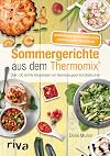 Sommergerichte aus dem Thermomix® : über 100 leichte rezeptideen von gemüsesuppen bis obstkuchen