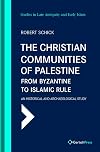 The Christian communities of Palestine from Byzantine to Islamic rule : a historical and archaeological study