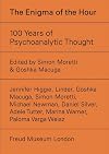 The Enigma of the Hour: 100 Years of Psychoanalytic Thought