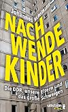 Nachwendekinder: Die DDR, unsere Eltern und das große Schweigen