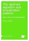 The spell-out algorithm and lexicalization patterns : Slavic verbs and complementizers