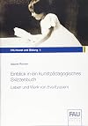 Einblick in ein kunstpädagogisches Skizzenbuch: Leben und Werk von Eva Eyquem (FAU Kunst und Bildung)