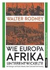 Wie Europa Afrika unterentwickelte