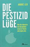 Die Pestizidlüge: Wie die Industrie die Gesundheit unserer Kinder aufs Spiel setzt