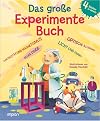 Das große Experimente-Buch: 4 Bände in einem: Elektrizität und Magnetismus | Eklige Dinge | Optische Illusionen | Licht und Farben