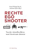 Rechte Egoshooter: Von der virtuellen Hetze zum Livestream-Attentat
