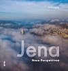 Jena, neue Perspektiven der Lichtstadt, rund 60 brillante Fotografien aus ungew&ouml;hnlichen Blickwinkeln laden zum Entdecken ein (Sutton Momentaufnahmen)