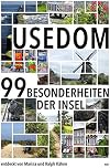 Usedom: Die 99 Besonderheiten der Insel