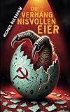 Die verhängnisvollen Eier. Eine Satire. Michail Bulgakow (German Edition)