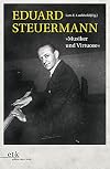 Eduard Steuermann : "Musiker und Virtuose" : Symposiumsbericht