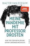 Meine Pandemie mit Professor Drosten: Vom Tod der Aufklärung unter Laborbedingungen