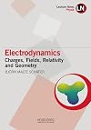 Electrodynamics charges, fields, relativity and geometry