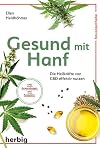 Gesund mit Hanf: Die Heilkräfte von CBD effektiv nutzen; Mit Anwendungen und Rezepten