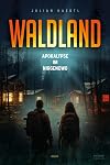 Waldland: Apokalypse im Nirgendwo