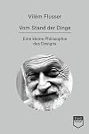 Vom Stand der Dinge eine kleine Philosophie des Designs
