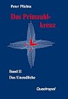 Das Primzahlkreuz: Das Primzahlkreuz, Bd.2, Das Unendliche: Bd II