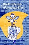 Die PostScript- und Acrobat- Bibel