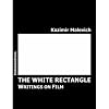 The White Rectangle: Writings on Film