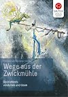 Wege aus der Zwickmühle. Doublebinds verstehen und lösen