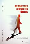 Die Kraft des bewussten Fühlens: Ein Handbuch, um näher an Ihrer eigenen Wahrheit zu leben
