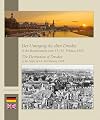 Der Untergang des alten Dresden in der Bombennacht vom 13./14. Februar 1945: The Destruction of Dresden in the Night of 13-14 February 1945
