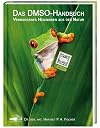 Das DMSO-Handbuch: Verborgenes Heilwissen aus der Natur