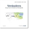 Verändern: Change-Praxis für Entscheider und Führungskräfte