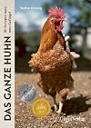 Das ganze Huhn: 90 Rezepte rund ums Gefl&uuml;gel
