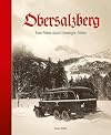 Obersalzberg. Eine Reise durch bewegte Zeiten