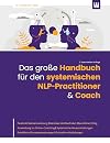 Das große Handbuch für den systemischen NLP-Practitioner & Coach