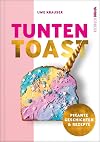 Tunten-Toast: Alles, nur kein anst&auml;ndiges Kochbuch