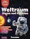 Mein erstes Lesen: Weltraum, Sterne und Planeten: Spannendes Wissen für Erstleser - Mit einfachen Texten, großer Schulschrift, beeindruckenden Fotos und Wissens-Quiz