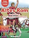 Mein erstes Lesen: Altes Rom - Geschichte der Römer, Legionäre und Gladiatoren: Spannendes Wissen für Erstleser - Mit einfachen Texten, großer ... Lesen: Spannendes Wissen für Erstleser)
