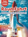 Mein erstes Lesen: Raumfahrt - Entdecke den Weltraum!: Spannendes Wissen für Erstleser - Mit einfachen Texten, großer Schulschrift, beeindruckenden ... Lesen: Spannendes Wissen für Erstleser)