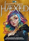 HAEXED - Von magischen Hacktivisten und teuflischen Influencerinnen: Ein moderner, queerer Urban Fantasyroman