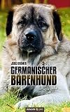 Germanischer Bärenhund: Portrait Einer Außergewöhnlichen Hunderasse