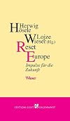 Reset Europe: Impulse für die Zukunft Europas (Edition Geist & Gegenwart)