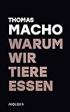 Warum wir Tiere essen