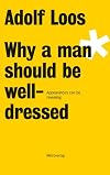 Adolf Loos: Why A Man Should Be Well-dressed