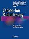 Carbon-Ion Radiotherapy: Principles, Practices, and Treatment Planning