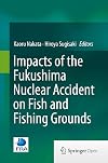 Impacts of the Fukushima Nuclear Accident on Fish and Fishing Grounds