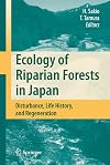 Ecology of Riparian Forests in Japan Disturbance, Life History, and Regeneration
