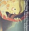 Something Wicked from Japan: Ghosts, Demons & Yokai in Ukiyo-e Masterpieces