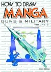 How to Draw Manga, Volume 17: Guns and Military, Volume 2