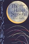 The Haiku Seasons: Poetry of the Natural World