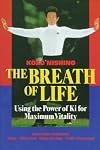 The Breath of Life: Using the Power of Ki for Maximum Vitality
