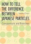 How to Tell the Difference between Japanese Particles: Comparisons and Exercises