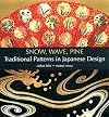 Snow, Wave, Pine: Traditional Patterns in Japanese Design