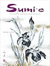 Sumi-e: The Art of Japanese Ink Painting