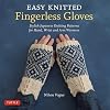 Easy Knitted Fingerless Gloves: Stylish Japanese Knitting Patterns for Hand, Wrist and Arm Warmers